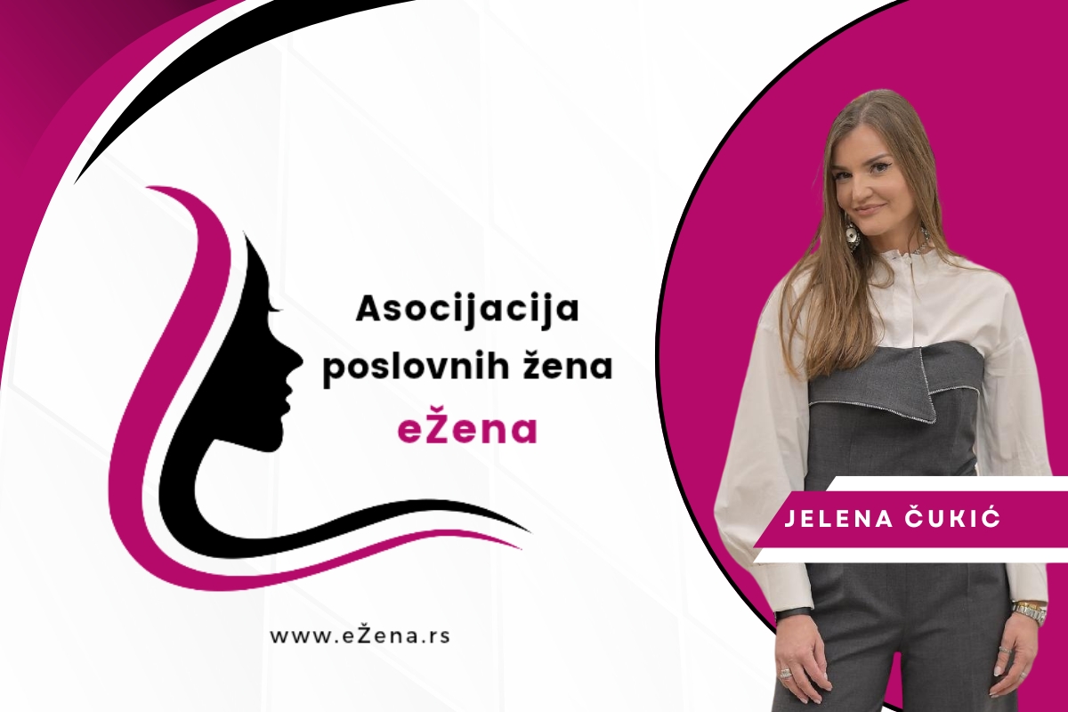 Jelena Čukić, predsednica Asocijacije poslovnih žena „eŽena“